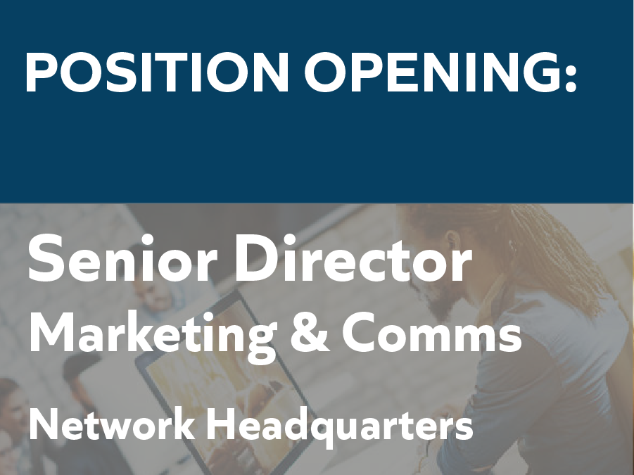 Position Opening | Senior Director of Marketing and Communications | Network Headquarters