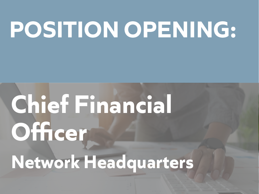 Position Opening: Chief Financial Officer | Network Headquarters